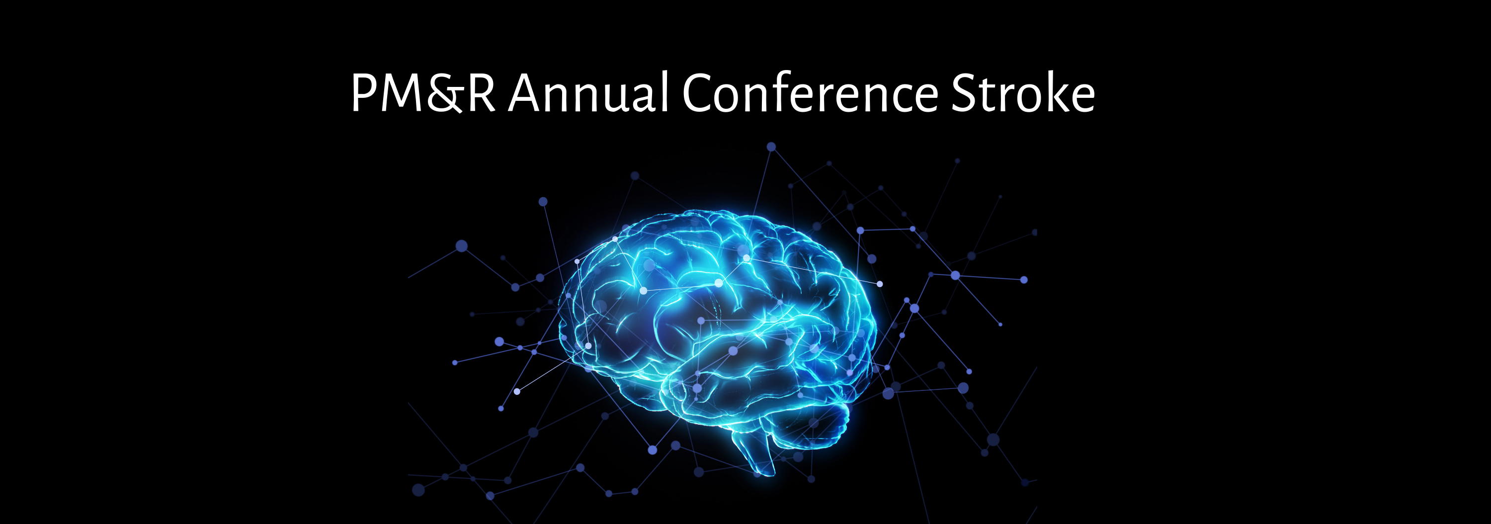 2019 PM&R Annual Conference: Enhancing Outcomes in Stroke Rehabilitation and Recovery Banner